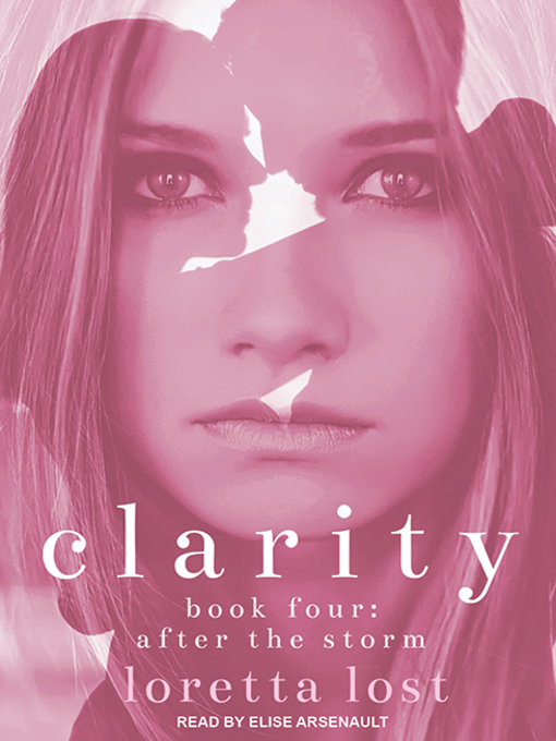Title details for Clarity Book Four by Loretta Lost - Available